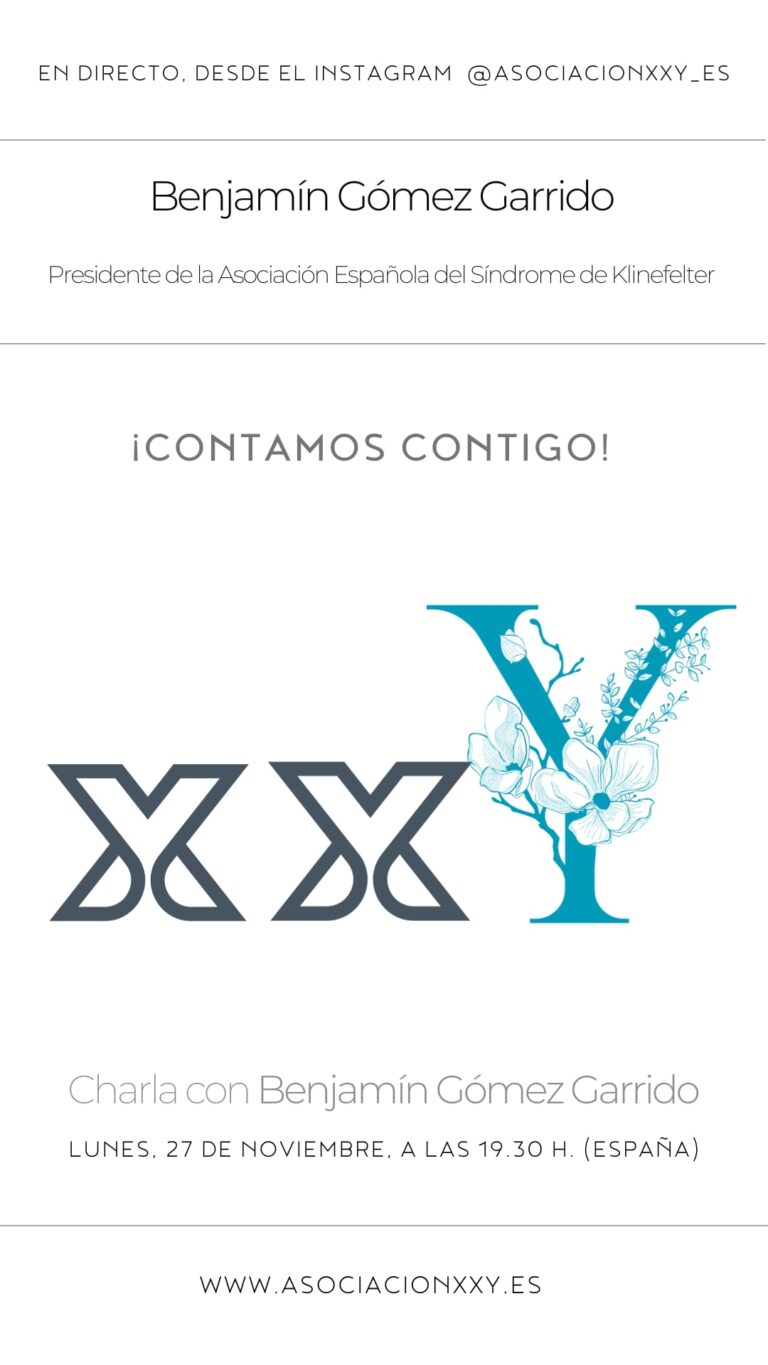 El próximo lunes, 27 de noviembre, a las 19.30 h de la tarde (hora España), la Asociación Española del Síndrome de Klinefelter te invita al directo que realizará su presidente, Benjamín Gómez Garrido, desde la cuenta de Instagram @asociacionxxy_es.
